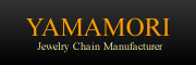 YAMAMORI Jewelry Chain Manufacturer